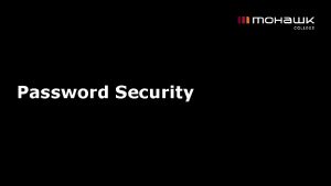 Password Security Learning Outcomes for this Module Learn