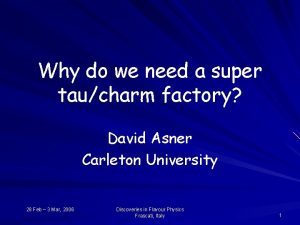 Why do we need a super taucharm factory