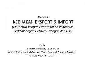 Materi7 KEBIJAKAN EKSPORT IMPORT Kaitannya dengan Pertumbuhan Penduduk