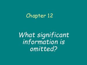 Chapter 12 What significant information is omitted 1