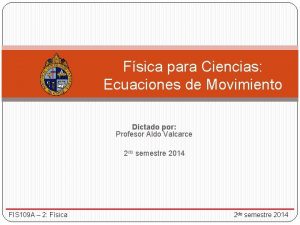 Fsica para Ciencias Ecuaciones de Movimiento Dictado por