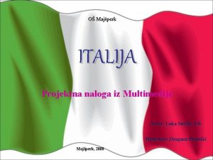 O Majperk ITALIJA Projektna naloga iz Multimedije Avtor
