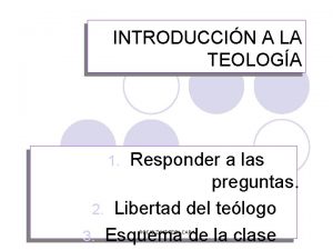 INTRODUCCIN A LA TEOLOGA Responder a las preguntas