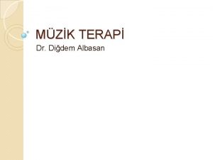 MZK TERAP Dr Didem Albasan Mzik terapisi mzik