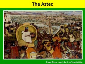 The Aztec Diego Rivera mural La Gran Tenochtitln