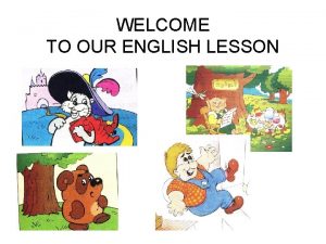 WELCOME TO OUR ENGLISH LESSON Tell what you