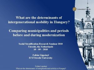 What are the determinants of intergenerational mobility in