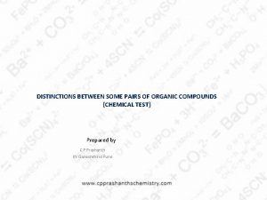 DISTINCTIONS BETWEEN SOME PAIRS OF ORGANIC COMPOUNDS CHEMICAL