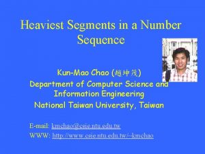 Heaviest Segments in a Number Sequence KunMao Chao