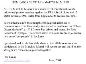 REMEMBER SEATTLE MARCH TO MIAMI ASJEs March to