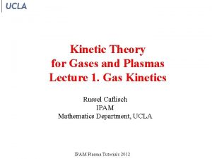 Kinetic Theory for Gases and Plasmas Lecture 1