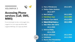 KELOMPOK 5 Accessing Phone services Call SMS MMS