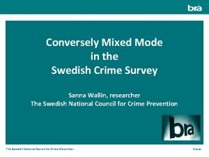 Conversely Mixed Mode in the Swedish Crime Survey