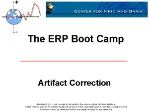 The ERP Boot Camp Artifact Correction All slides