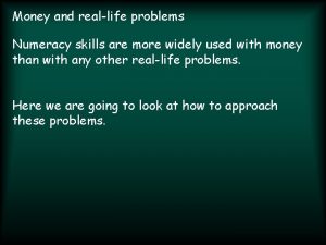 Money and reallife problems Numeracy skills are more