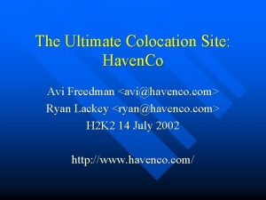 The Ultimate Colocation Site Haven Co Avi Freedman