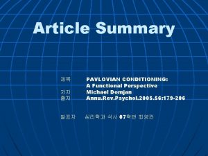 Article Summary PAVLOVIAN CONDITIONING A Functional Perspective Michael