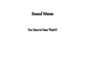 Sound Waves You Have to Hear This Producing