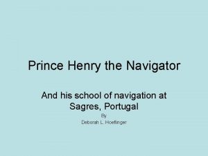 Prince Henry the Navigator And his school of