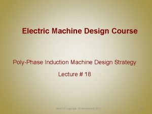 Electric Machine Design Course PolyPhase Induction Machine Design