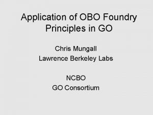 Application of OBO Foundry Principles in GO Chris