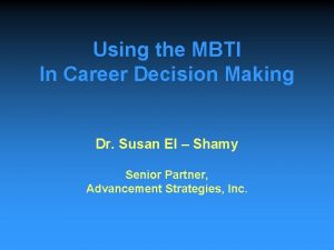 Using the MBTI In Career Decision Making Dr