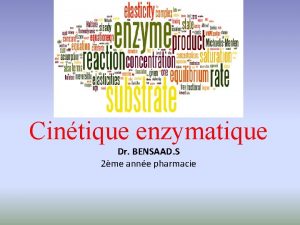 Cintique enzymatique Dr BENSAAD S 2me anne pharmacie