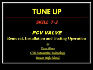TUNE UP SKILL T2 PCV VALVE Removal Installation