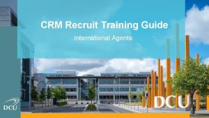 CRM Recruit Training Guide International Agents International Agents