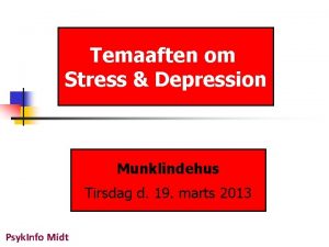 Temaaften om Stress Depression Munklindehus Tirsdag d 19