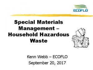 Special Materials Management Household Hazardous Waste Kenn Webb