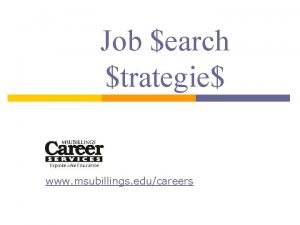 Job earch trategie www msubillings educareers JOB HUNTING