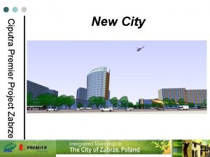 Ciputra Premier Project Zabrze New City POLSKA Facts