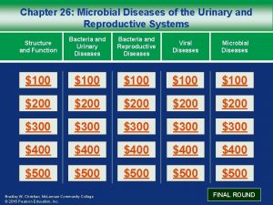 Chapter 26 Microbial Diseases of the Urinary and