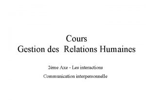 Cours Gestion des Relations Humaines 2me Axe Les