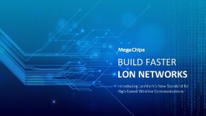 BUILD FASTER LON NETWORKS Introducing Lon Marks New