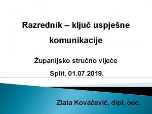 Razrednik klju uspjene komunikacije upanijsko struno vijee Split