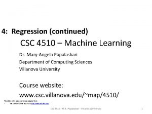 4 Regression continued CSC 4510 Machine Learning Dr