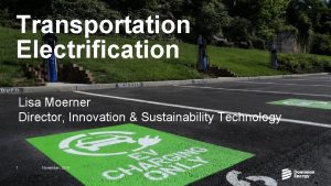 Transportation Electrification Lisa Moerner Director Innovation Sustainability Technology