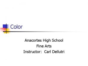 Color Anacortes High School Fine Arts Instructor Carl