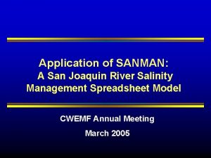 Application of SANMAN A San Joaquin River Salinity