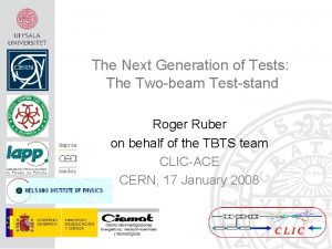 The Next Generation of Tests The Twobeam Teststand