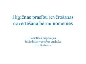 Higinas prasbu ievroanas novrtana brnu nometns Veselbas inspekcijas