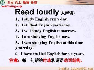 warmingup Read loudly 1I study English every day