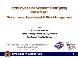 EMPLOYEES PROVIDENT FUND EPF MALAYSIA Governance Investment Risk