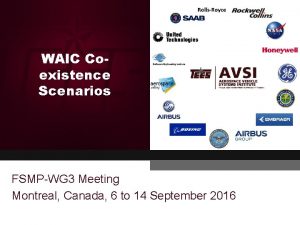 WAIC Coexistence Scenarios FSMPWG 3 Meeting Montreal Canada