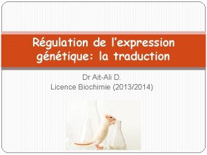 Rgulation de lexpression gntique la traduction Dr AitAli