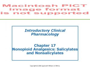 Introductory Clinical Pharmacology Chapter 17 Nonopioid Analgesics Salicylates