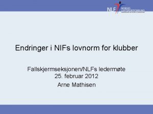 Endringer i NIFs lovnorm for klubber FallskjermseksjonenNLFs ledermte