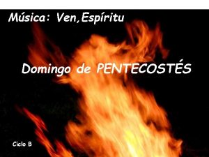 Msica Ven Espritu Domingo de PENTECOSTS Ciclo B